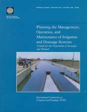 Planning the Management, Operation, and Maintenance of Irrigation and Drainage Systems: A Guide for the Preparation of Strategies and Manuals