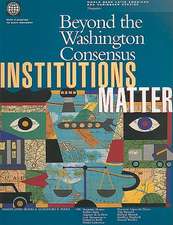 Beyond the Washington Consensus: Institutions Matter