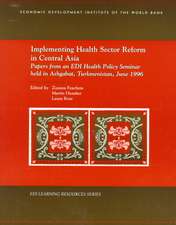 Implementing Health Sector Reform in Central Asia: Papers from a Health Policy Seminar Held in Ashgabat, Turkmenistan, June 1996