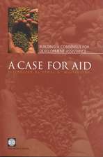 A Case for Aid: Building a Consensus for Development Assistance