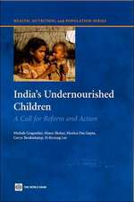 India's Undernourished Children: A Call for Reform And Action