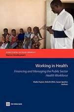 Working in Health: Financing and Managing the Public Sector Health Workforce