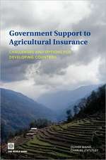 Government Support to Agricultural Insurance: Challenges and Options for Developing Countries