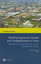 Building Engines for Growth and Competitiveness in China: Experience with Special Economic Zones and Industrial Clusters