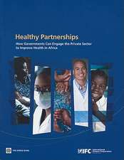 Healthy Partnerships: How Governments Can Engage the Private Sector to Improve Health in Africa