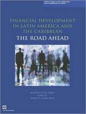 Financial Development in Latin America and the Caribbean: The Road Ahead