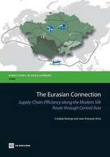 The Eurasian Connection: Supply-Chain Efficiency Along the Modern Silk Route Through Central Asia