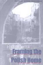 Framing the Polish Home: Postwar Cultural Constructions of Hearth, Nation, and Self