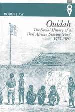 Ouidah: The Social History of a West African Slaving Port, 1727–1892