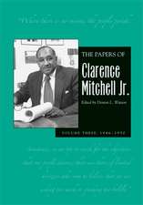 The Papers of Clarence Mitchell Jr., Volume III: NAACP Labor Secretary and Director of the NAACP Washington Bureau, 1946–1950