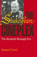 Shakespeare at the Cineplex: The Kenneth Branagh Era