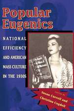 Popular Eugenics: National Efficiency and American Mass Culture in the 1930s