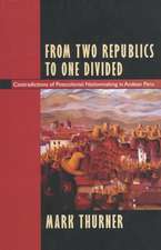 From Two Republics to One Divided – Contradictions of Postcolonial Nationmaking in Andean Peru