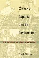 Citizens, Experts, and the Environment – The Politics of Local Knowledge