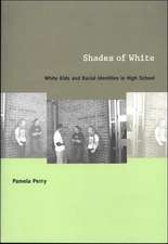 Shades of White – White Kids and Racial Identities in High School