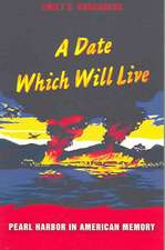 A Date Which Will Live – Pearl Harbor in American Memory