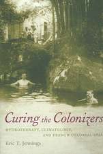 Curing the Colonizers – Hydrotherapy, Climatology, and French Colonial Spas