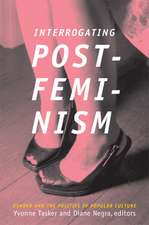 Interrogating Postfeminism – Gender and the Politics of Popular Culture