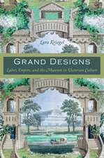 Grand Designs – Labor, Empire, and the Museum in Victorian Culture