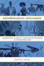 Anthropological Intelligence – The Deployment and Neglect of American Anthropology in the Second World War