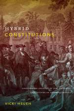 Hybrid Constitutions – Challenging Legacies of Law, Privilege, and Culture in Colonial America