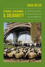 Food, Farms, and Solidarity – French Farmers Challenge Industrial Agriculture and Genetically Modified Crops