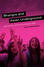 Bhangra and Asian Underground – South Asian Music and the Politics of Belonging in Britain