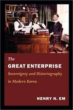 The Great Enterprise – Sovereignty and Historiography in Modern Korea