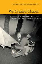 We Created Chávez – A People`s History of the Venezuelan Revolution