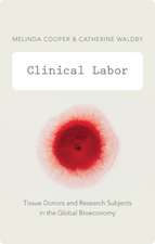 Clinical Labor – Tissue Donors and Research Subjects in the Global Bioeconomy