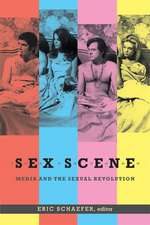 Sex Scene – Media and the Sexual Revolution