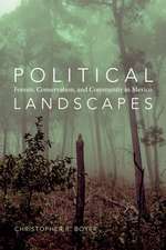 Political Landscapes – Forests, Conservation, and Community in Mexico