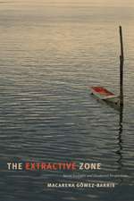 The Extractive Zone – Social Ecologies and Decolonial Perspectives