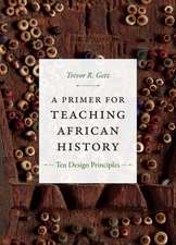 A Primer for Teaching African History – Ten Design Principles