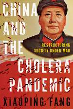 China and the Cholera Pandemic: Restructuring Society under Mao