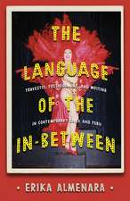 The Language of the In-Between: Travestis, Post-hegemony, and Writing in Contemporary Chile and Peru