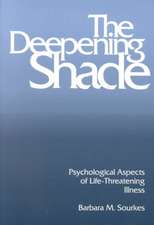 The Deepening Shade: Psychological Aspects of Life-Threatening Illness