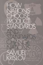 How Nations Choose Product Standards and Standards Change Nations