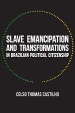 Slave Emancipation and Transformations in Brazilian Political Citizenship