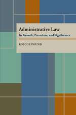 Administrative Law: Its Growth, Procedure, and Significance