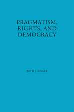 Pragmatism, Rights, and Democracy