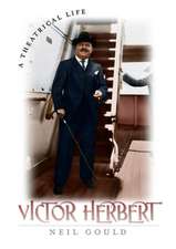 Victor Herbert – A Theatrical Life