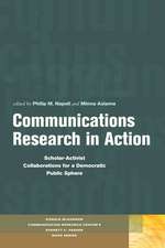 Communications Research in Action – Scholar–Activist Collaborations for a Democratic Public Sphere