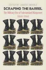 Scraping the Barrel – The Military Use of Substandard Manpower, 1860–1960