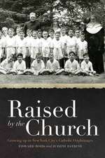 Raised by the Church – Growing up in New York City`s Catholic Orphanages