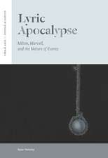 Lyric Apocalypse – Milton, Marvell, and the Nature of Events