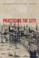 Practicing the City – Early Modern London on Stage