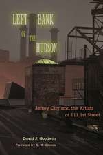 Left Bank of the Hudson – Jersey City and the Artists of 111 1st Street