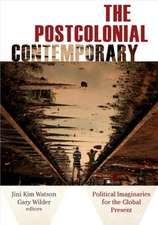 The Postcolonial Contemporary – Political Imaginaries for the Global Present