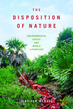 The Disposition of Nature – Environmental Crisis and World Literature